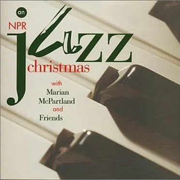 An NPR Jazz Christmas with Marian McPartland and Friends