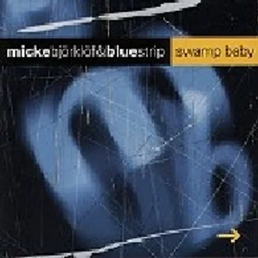 Swamp Baby by Micke Björklöf & Blue Strip - album cover