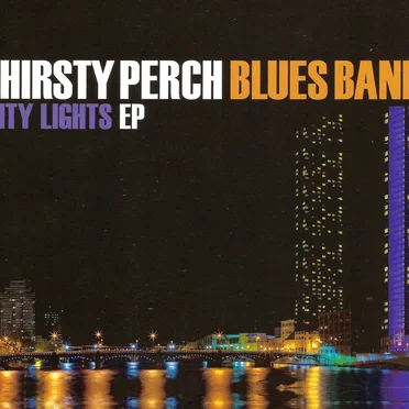 City Lights by Thirsty Perch Blues Band - album cover