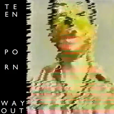 WAY OUT by Teen Porn - album cover