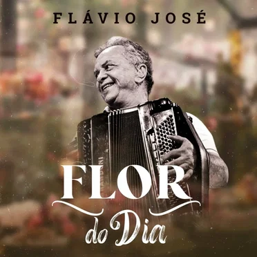 Flor do Dia by Flávio José - album cover