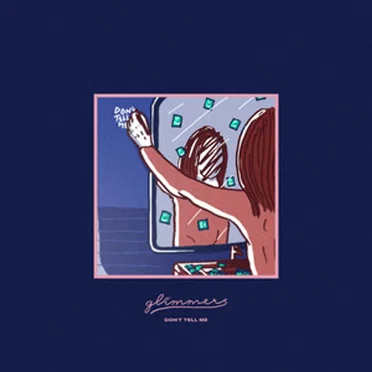 Don't Tell Me by glimmers - album cover