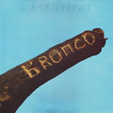Ace of Sunlight by Bronco - album cover