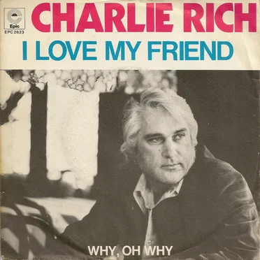 I Love My Friend / Why, Oh Why