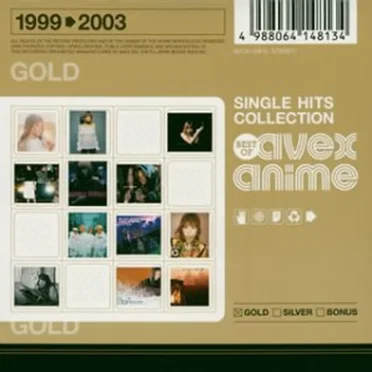SINGLE HITS COLLECTION 1999 ➡︎ 2003 BEST OF avex Anime GOLD by Various Artists - album cover