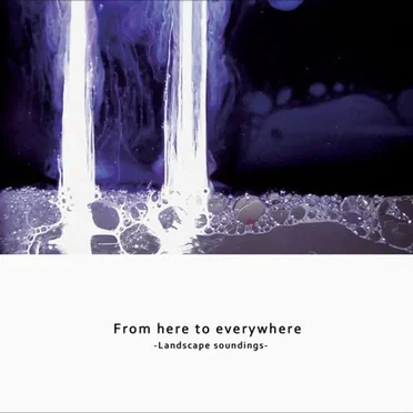 From Here to Everywhere-Landscape Soundings by Various Artists - album cover