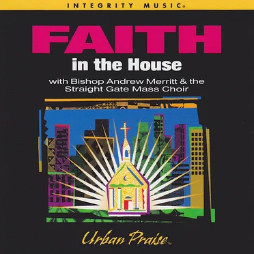 Faith In the House