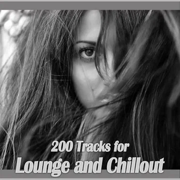 200 Tracks for Lounge and Chillout by Various Artists - album cover