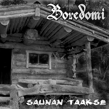 Saunan taakse by Boredomi - album cover