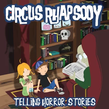 Telling Horror Stories by Circus Rhapsody - album cover