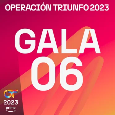 OT Gala 6 (Operación Triunfo 2023) by Various Artists - album cover