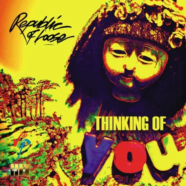 Thinking of You by Republic of Loose - album cover