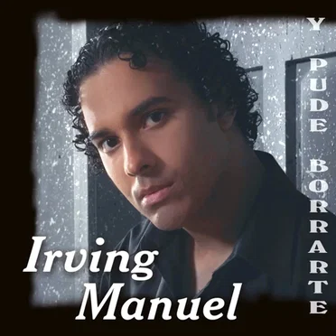 Y pude borrarte by Irving Manuel - album cover