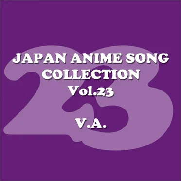 Japan Anime Song Collection, Vol. 23 (Anison Japan) by Various Artists - album cover