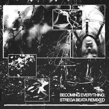 Becoming Everything: STREGA BEATA Remixed