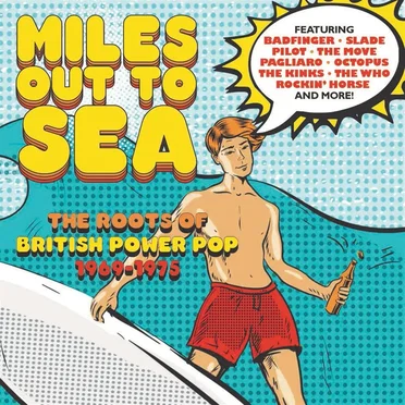 Miles Out to Sea: The Roots of British Power Pop 1969–1975 by Various Artists - album cover