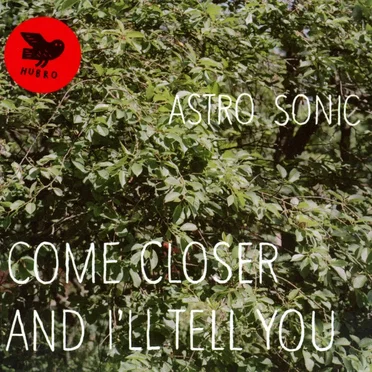 Come Closer and I’ll Tell You