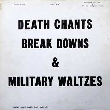 Death Chants, Breakdowns & Military Waltzes