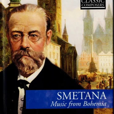 Smetana: Music from Bohemia (The Classic Composers – Late Romantic 17)