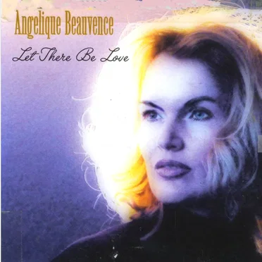 Let There Be Love by Angelique Beauvence - album cover