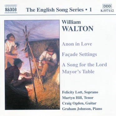 The English Song Series, Volume 1: Anon in Love / Façade Settings / A Song for the Lord Mayor's Table