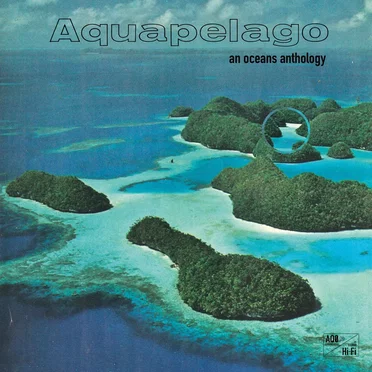 Aquapelago: An Oceans Anthology by Various Artists - album cover