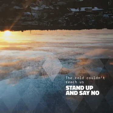 The Cold Couldn't Reach Us by Stand Up and Say No - album cover