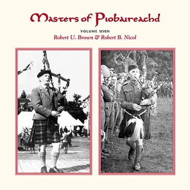 Masters of Piobaireachd, Volume Seven
