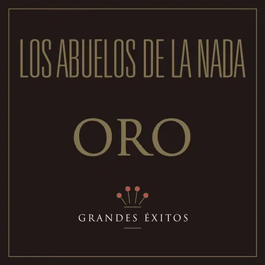 Oro: Grandes éxitos by Los Abuelos de la Nada - album cover