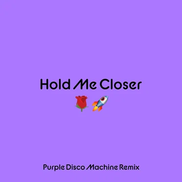 Hold Me Closer (Purple Disco Machine remix)