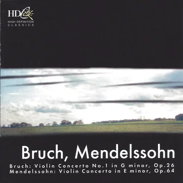 Bruch: Violin Concerto no 1 in G minor, op. 26 / Mendelssohn: Violin Concerto in E minor, op. 64