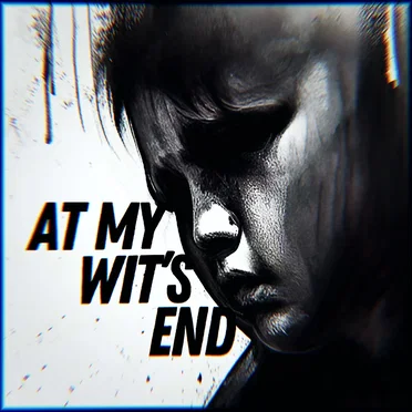 At My Wit's End