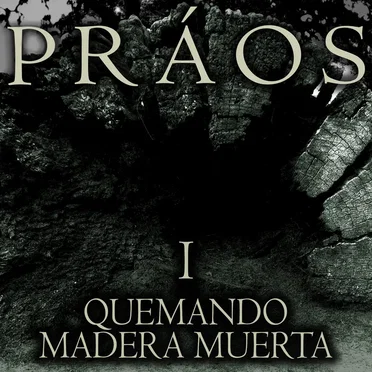 Quemando Madera Muerta by Práos - album cover