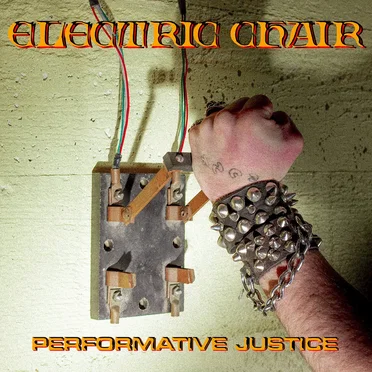 Performative Justice by Electric Chair - album cover