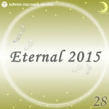 Eternal 2015 28 (オルゴールミュージック)