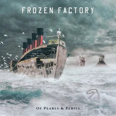 Of Pearls & Perils by Frozen Factory - album cover