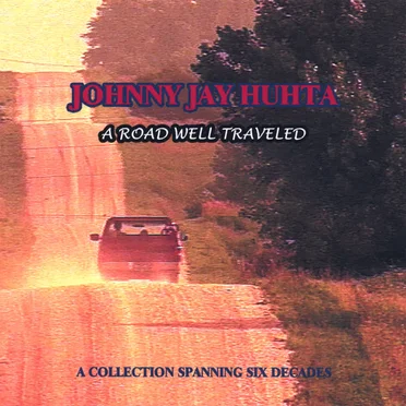 A Road Well Traveled by Johnny Jay Huhta - album cover