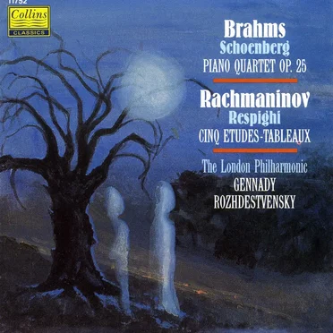 Brahms / Schönberg: Piano Quartet, op. 25 / Rachmaninov / Respighi: Cinq Etudes-Tableaux