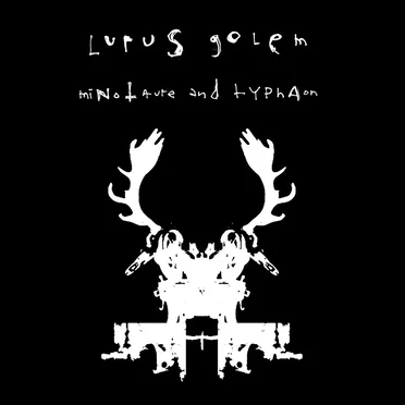 Minotaure and Typhaon by Lupus Golem - album cover
