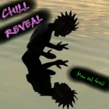 Chill Reveal by Man eat Grass - album cover