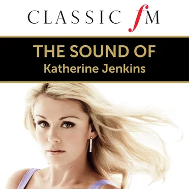 The Sound Of Katherine Jenkins (By Classic FM)