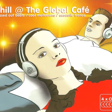 Chill @ The Global Café: Blissed Out Beats / Cool Meltdowns / Acoustic Trance by Various Artists - album cover
