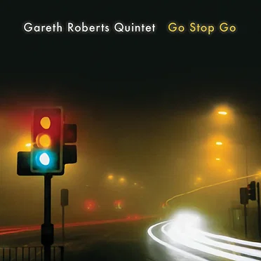 Go Stop Go by Gareth Roberts Quintet - album cover
