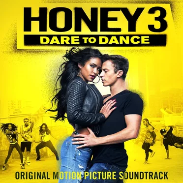 Honey 3: Dare to Dance (Original Motion Picture Soundtrack) by Various Artists - album cover