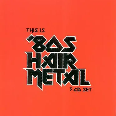 This Is ’80s Hair Metal by Various Artists - album cover