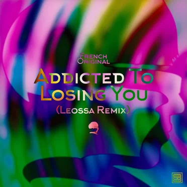 Addicted to Losing You (Leossa remix) by French Original - album cover