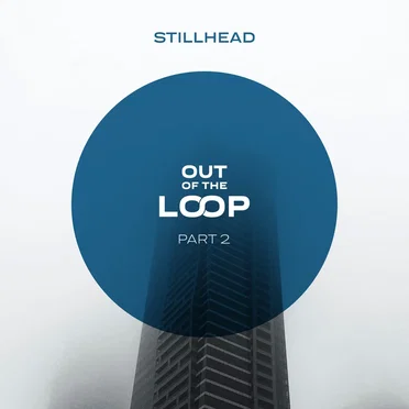Out of the Loop Part 2