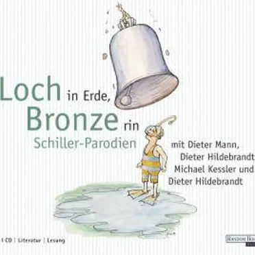 Loch in Erde, Bronze rin: Schiller-Parodien by Dieter Hildebrandt - album cover