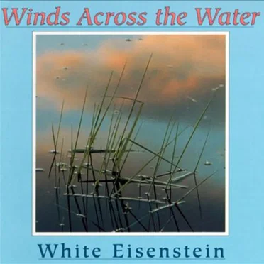 Winds Across the Water by White Eisenstein - album cover