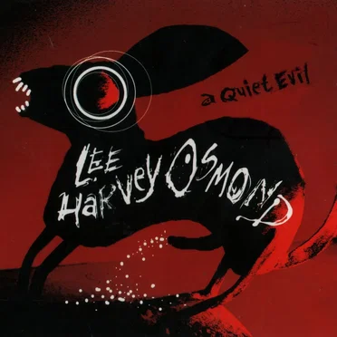 A Quiet Evil by LeE HARVeY OsMOND - album cover